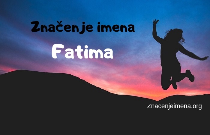 Poreklo I Znacenje Imena Fatima